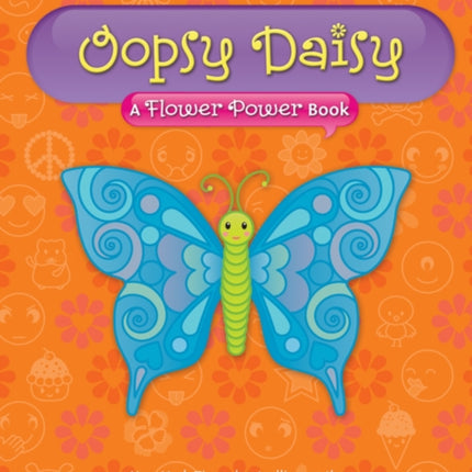 Oopsy Daisy: A Flower Power Book