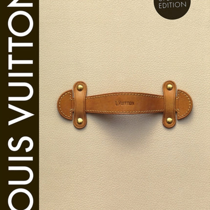 Louis Vuitton: The Birth of Modern Luxury Updated Edition