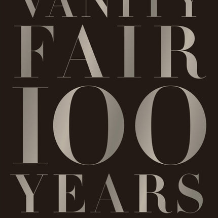 Vanity Fair 100 Years: From the Jazz Age to Our Age