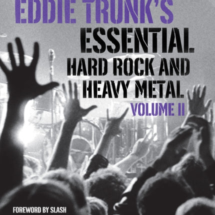 Eddie Trunk's Essential Hard Rock and Heavy Metal Volume 2