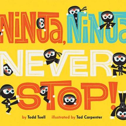 Ninja, Ninja, Never Stop!