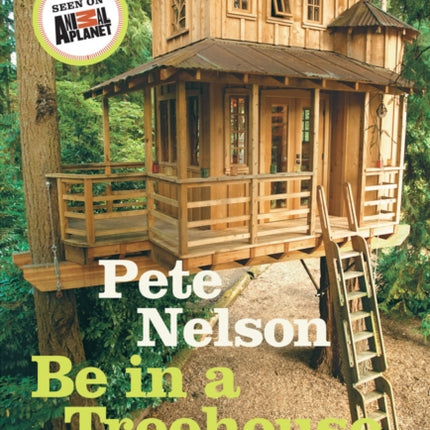 Be in a Treehouse: Design / Construction / Inspiration