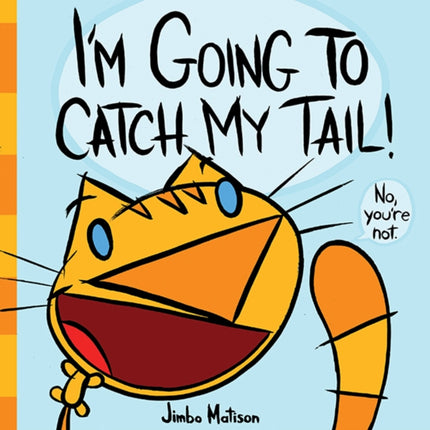 Im Going to Catch My Tail