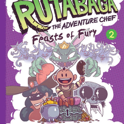 Rutabaga the Adventure Chef:Book 2: Feasts of Fury: Book 2: Feasts of Fury