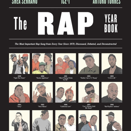 The Rap Year Book: The Most Important Rap Song From Every Year Since 1979, Discussed, Debated, and Deconstructed