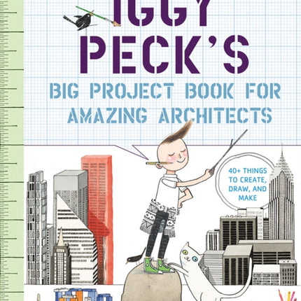 Iggy Peck's Big Project Book for Amazing Architects