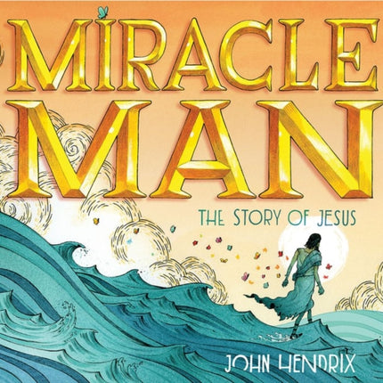 Miracle Man: The Story of Jesus