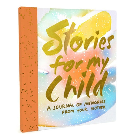 Stories for My Child (Guided Journal): A Mother's Memory Journal