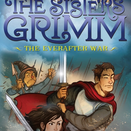 The Everafter War (The Sisters Grimm #7): 10th Anniversary Edition