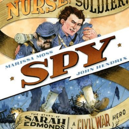 Nurse, Soldier, Spy: The Story of Sarah Edmonds, a Civil War Hero