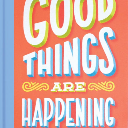 Good Things Are Happening (Guided Journal): A Journal for Tiny Moments of Joy