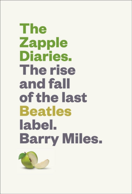 The Zapple Diaries: The Rise and Fall of the Last Beatles Label