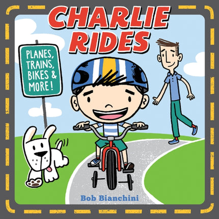 Charlie Rides: Planes, Trains, Bikes, and More!