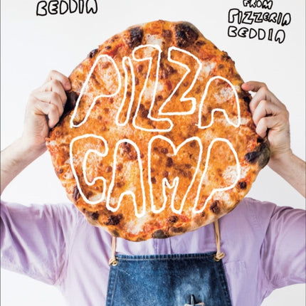 Pizza Camp: Recipes from Pizzeria Beddia