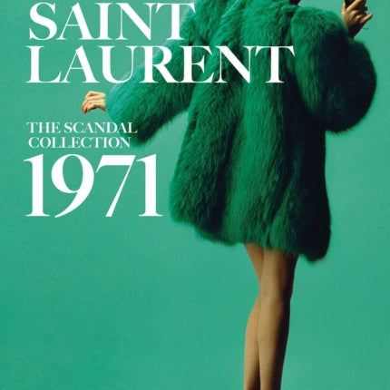 Yves Saint Laurent: The Scandal Collection, 1971