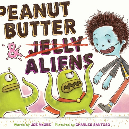 Peanut Butter & Aliens: A Zombie Culinary Tale