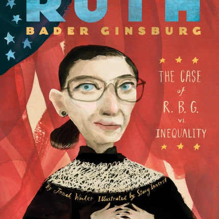 Ruth Bader Ginsburg: The Case of R.B.G. vs. Inequality