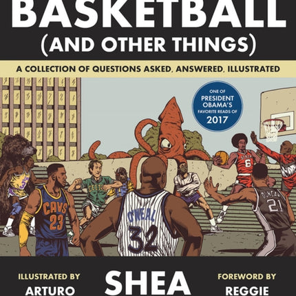 Basketball (and Other Things): A Collection of Questions Asked, Answered, Illustrated