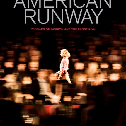 American Runway: 75 Years of Fashion and the Front Row