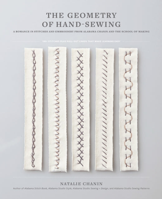 Geometry of Hand-Sewing: A Romance in Stitches and Embroidery from Alabama Chanin and The School of Making