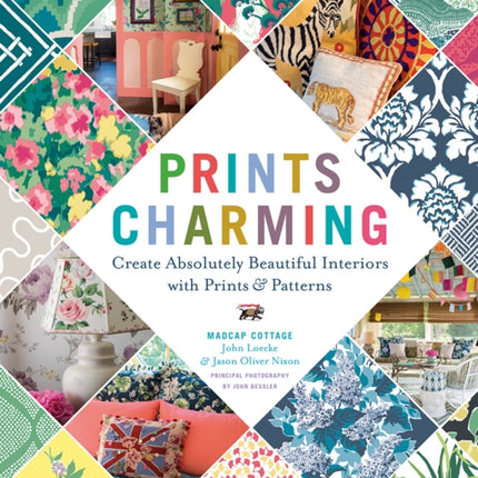 Prints Charming by Madcap Cottage: Create Absolutely Beautiful Interiors with Prints & Patterns