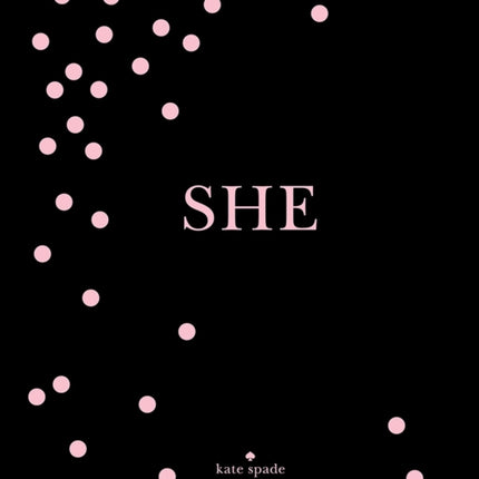 kate spade new york: SHE: muses, visionairies and madcap heroines