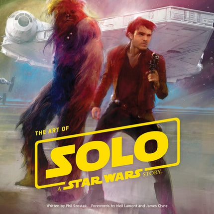 The Art of Solo: A Star Wars Story