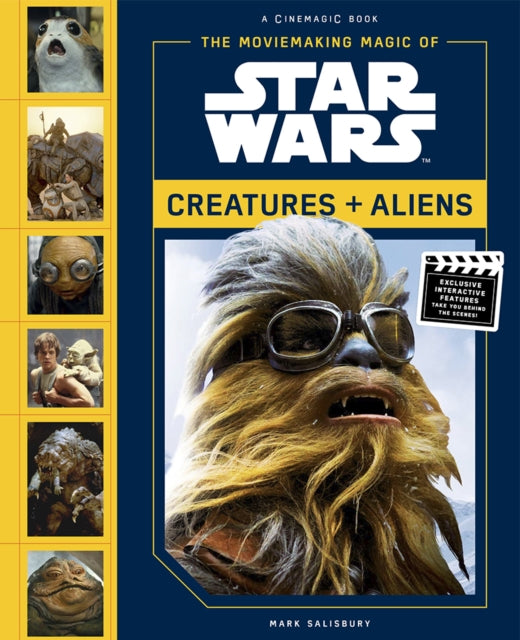 Moviemaking Magic of Star Wars:: Creatures & Aliens