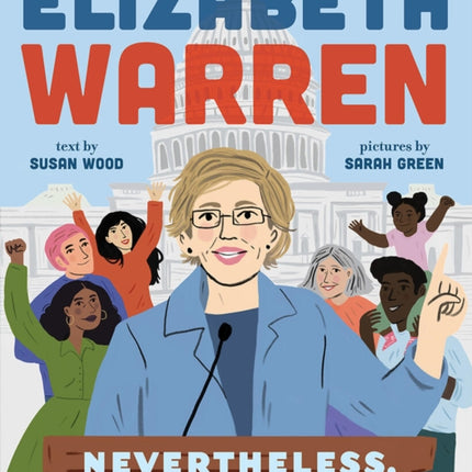 Elizabeth Warren: Nevertheless, She Persisted