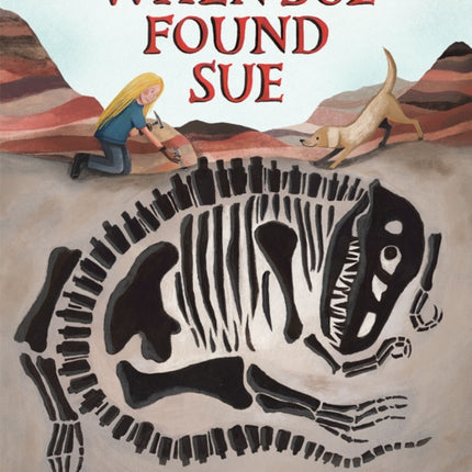 When Sue Found Sue: Sue Hendrickson Discovers Her T. Rex