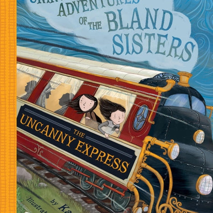 The Uncanny Express (The Unintentional Adventures of the Bland Sisters Book 2)