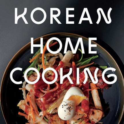 Korean Home Cooking: Classic and Modern Recipes