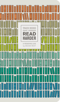 Read Harder (A Reading Log): Track Books, Chart Progress