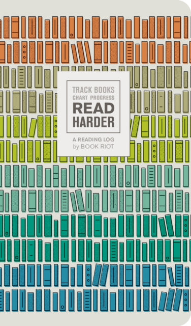 Read Harder (A Reading Log): Track Books, Chart Progress