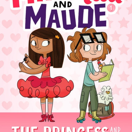 The Princess and the Absolutely Not a Princess (Miranda and Maude #1)