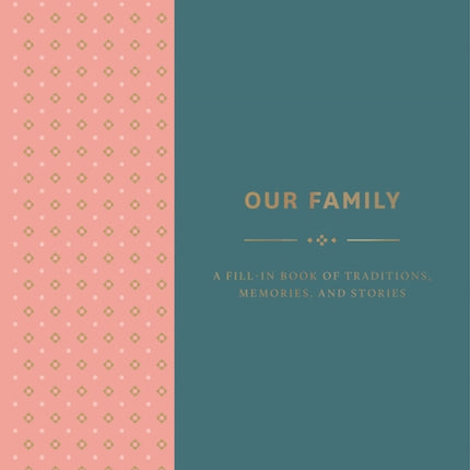 Our Family: A Fill-in Book of Traditions, Memories, and Stories