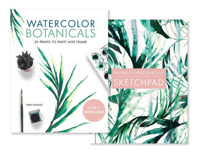 Watercolor Botanicals: 20 Prints to Paint and Frame: 2-in-1 Book & Pad