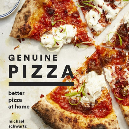 Genuine Pizza: Better Pizza at Home