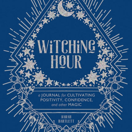 Witching Hour: A Journal for Cultivating Positivity, Confidence, and Other Magic