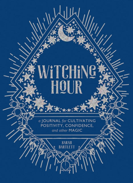 Witching Hour: A Journal for Cultivating Positivity, Confidence, and Other Magic