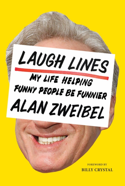 Laugh Lines: My Life Helping Funny People Be Funnier