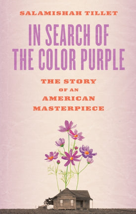 In Search of The Color Purple: The Story of an American Masterpiece: The Story of an American Masterpiece