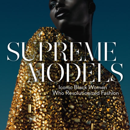 Supreme Models: Iconic Black Women Who Revolutionized Fashion