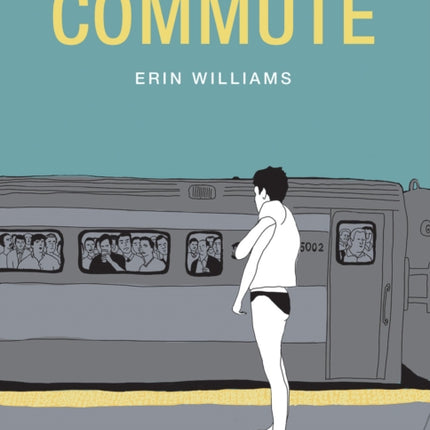 Commute: An Illustrated Memoir of Shame