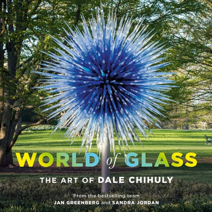 World of Glass: The Art of Dale Chihuly