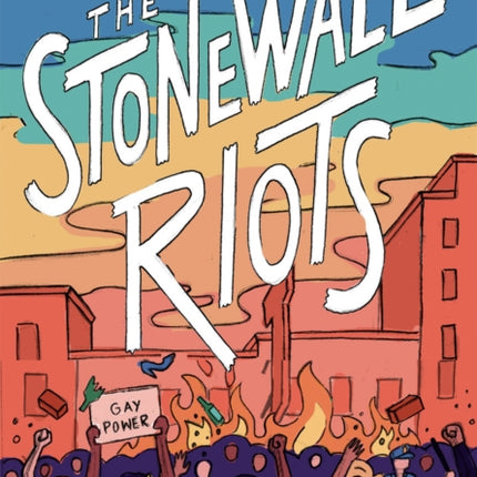 The Stonewall Riots: Coming Out in the Streets