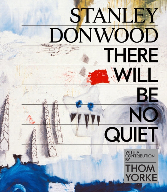 Stanley Donwood: There Will be No Quiet