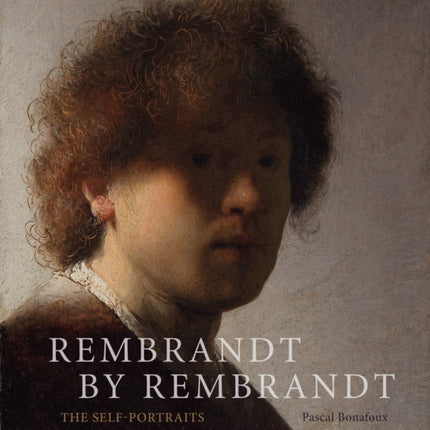 Rembrandt by Rembrandt The SelfPortraits