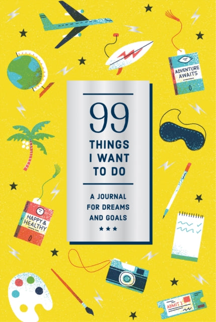 99 Things I Want to Do (Guided Journal): A Journal for Dreams and Goals