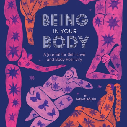 Being in Your Body (Guided Journal): A Journal for Self-Love and Body Positivity